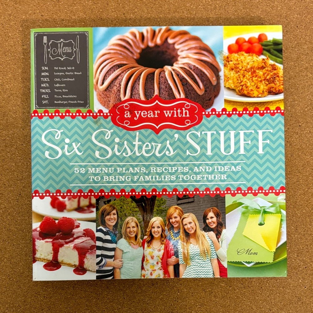 A Year with Six Sisters' Stuff: 52 Menu Plans, Recipes, and Ideas EXCELLENT